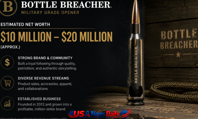 bottle breacher net worth
